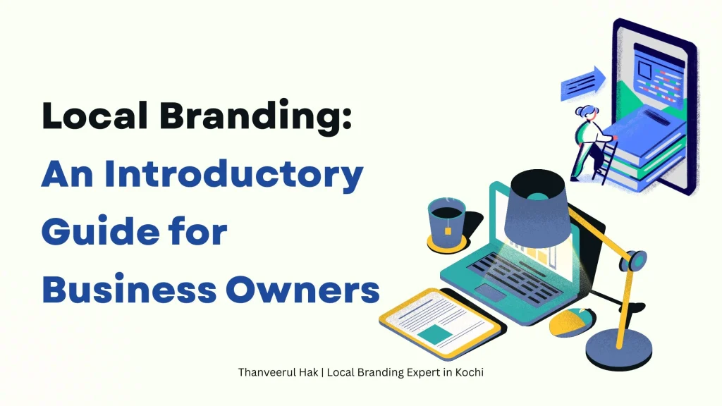 Illustration of a workspace with a laptop, coffee cup, books, and a person engaging with digital content, alongside bold text that reads "Local Branding: An Introductory Guide for Business Owners"—focused on what is local branding.